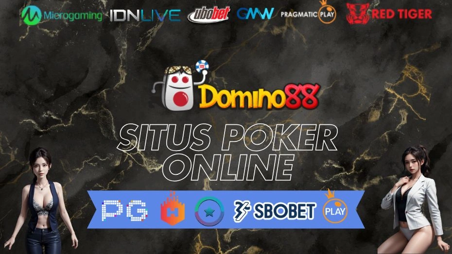 Domino88 - Situs Bermain Poker Online Aman & Menyenangkan